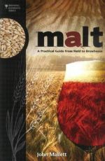 Malt: A Practical Guide from Field to Brewhouse, John Mallett